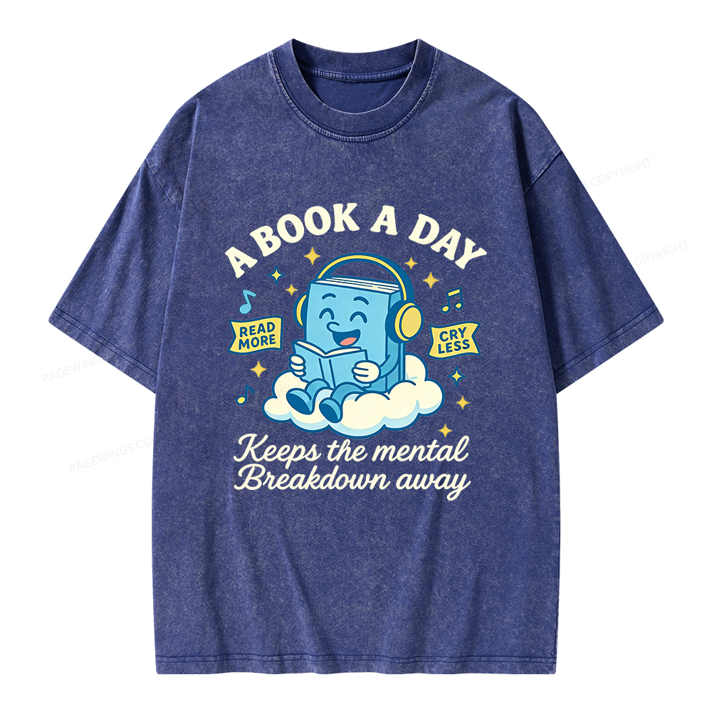 Pagewings A Book A Day Keep The Mental Breakdown Away Unisex Washed T-shirt