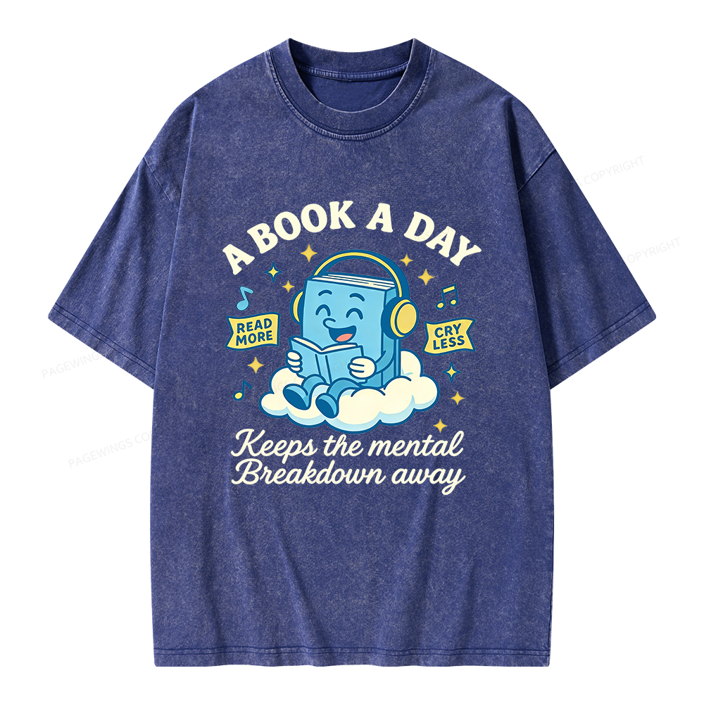 Pagewings A Book A Day Keep The Mental Breakdown Away Unisex Washed T-shirt