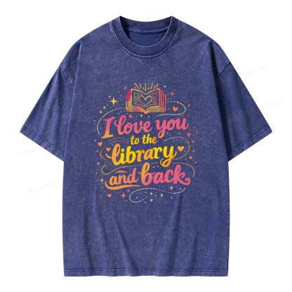 Pagewings I Love You To The Library And Back Unisex Washed T-shirt