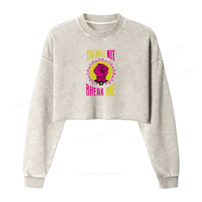 Pagewings You Will Not Break Me Washed Crop Sweatshirt