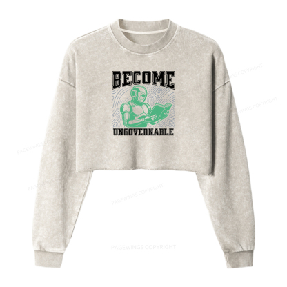 Pagewings Become Ungovernable Washed Crop Sweatshirt