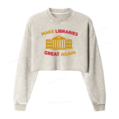 Pagewings Make Libraries Great Again Washed Crop Sweatshirt