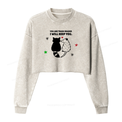 Pagewings You Are Trash Reader I Will Keep You Washed Crop Sweatshirt