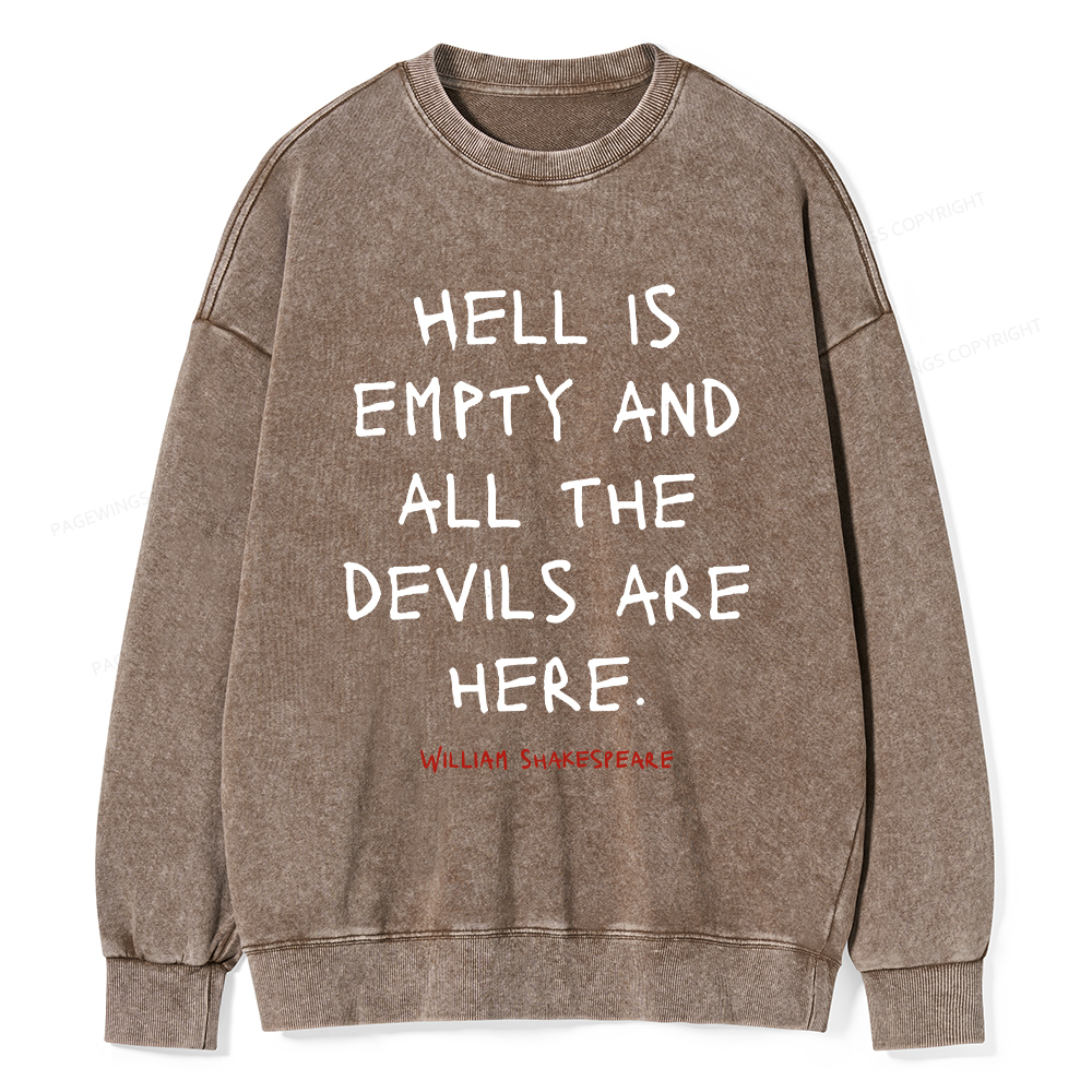 Pagewings Hell Is Empty And All The Devils Are Here Washed Sweatshirt