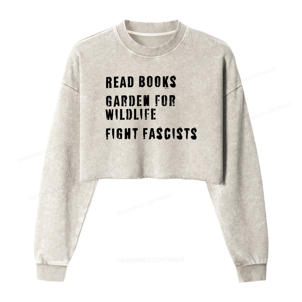 Pagewings Read Books Garden For Wildlife Fight Fascists Washed Crop Sweatshirt