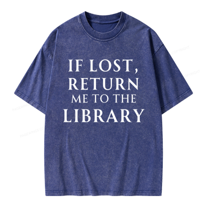 Pagewings If Lost Return Me To The Library Unisex Washed T-shirt