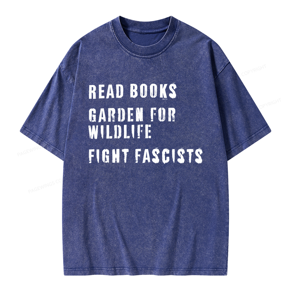 Pagewings Read Books Garden for Wildlife Fight Fascists Unisex Washed T-shirt