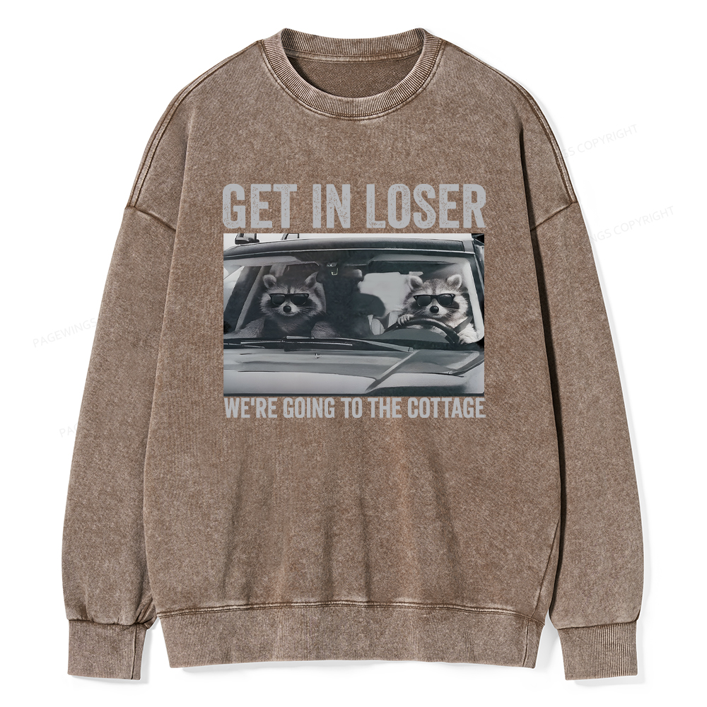 Pagewings Get In Loser We're Going To The Cottage Washed Sweatshirt