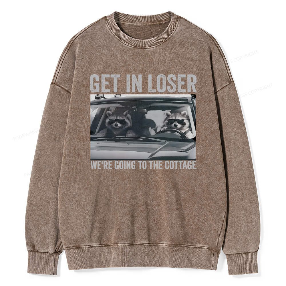 Pagewings Get In Loser We're Going To The Cottage Washed Sweatshirt