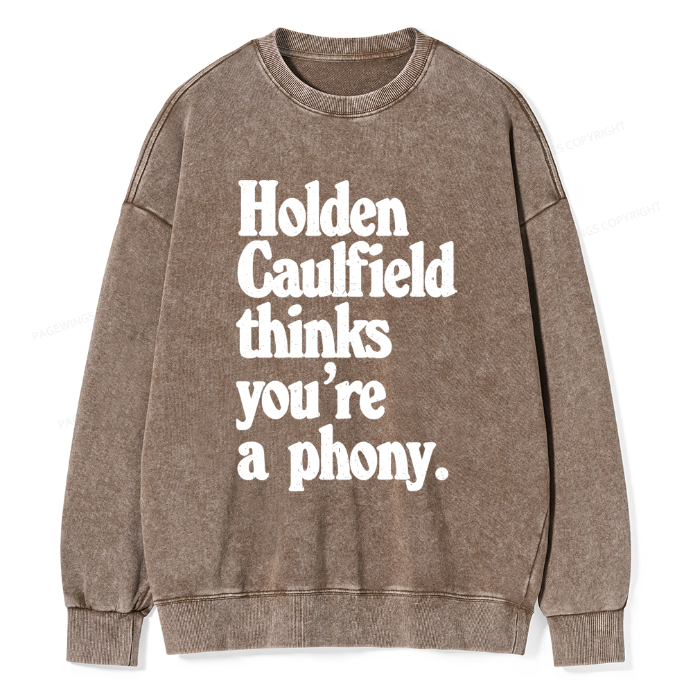 Pagewings Holden Caulfield Thinks You're A Phony Washed Sweatshirt