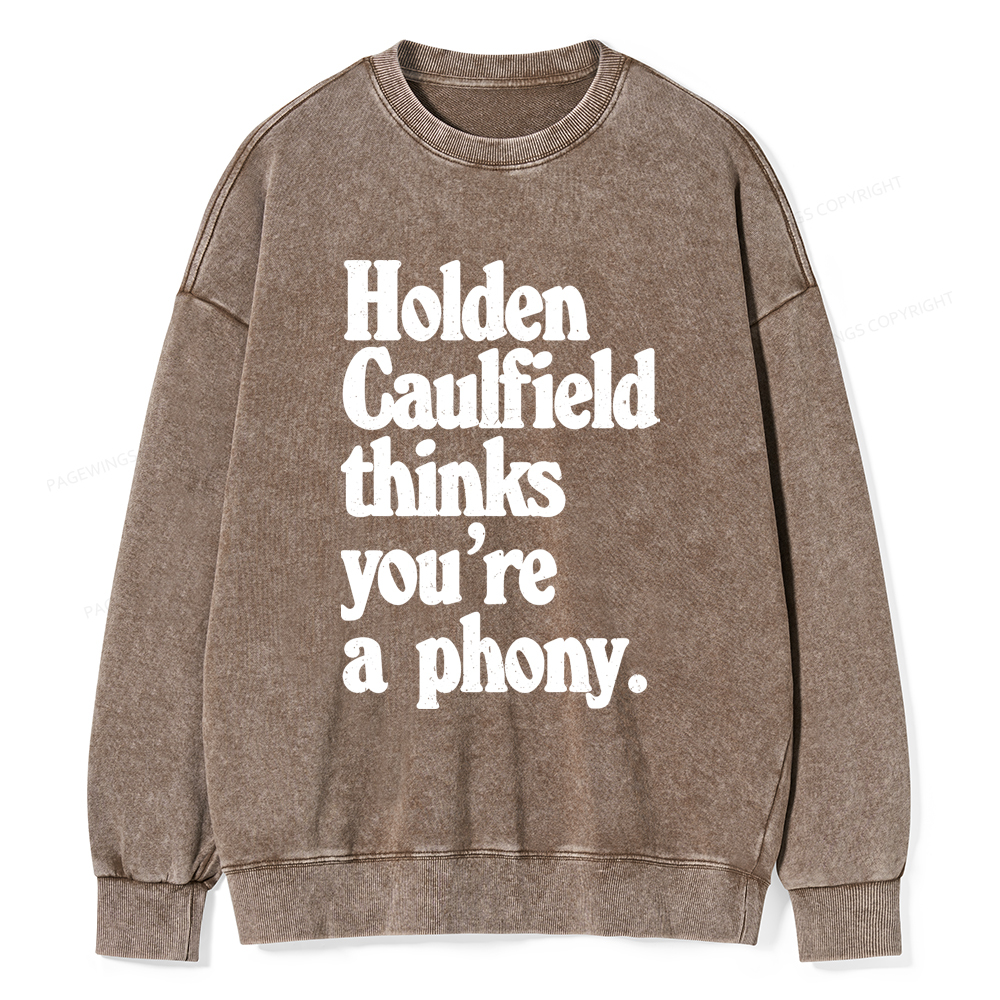 Pagewings Holden Caulfield Thinks You're A Phony Washed Sweatshirt