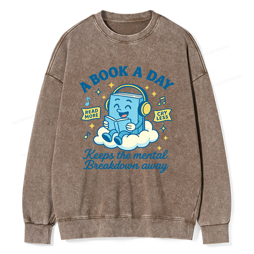 Pagewings A Book A Day Keep The Mental Breakdown Away Washed Sweatshirt