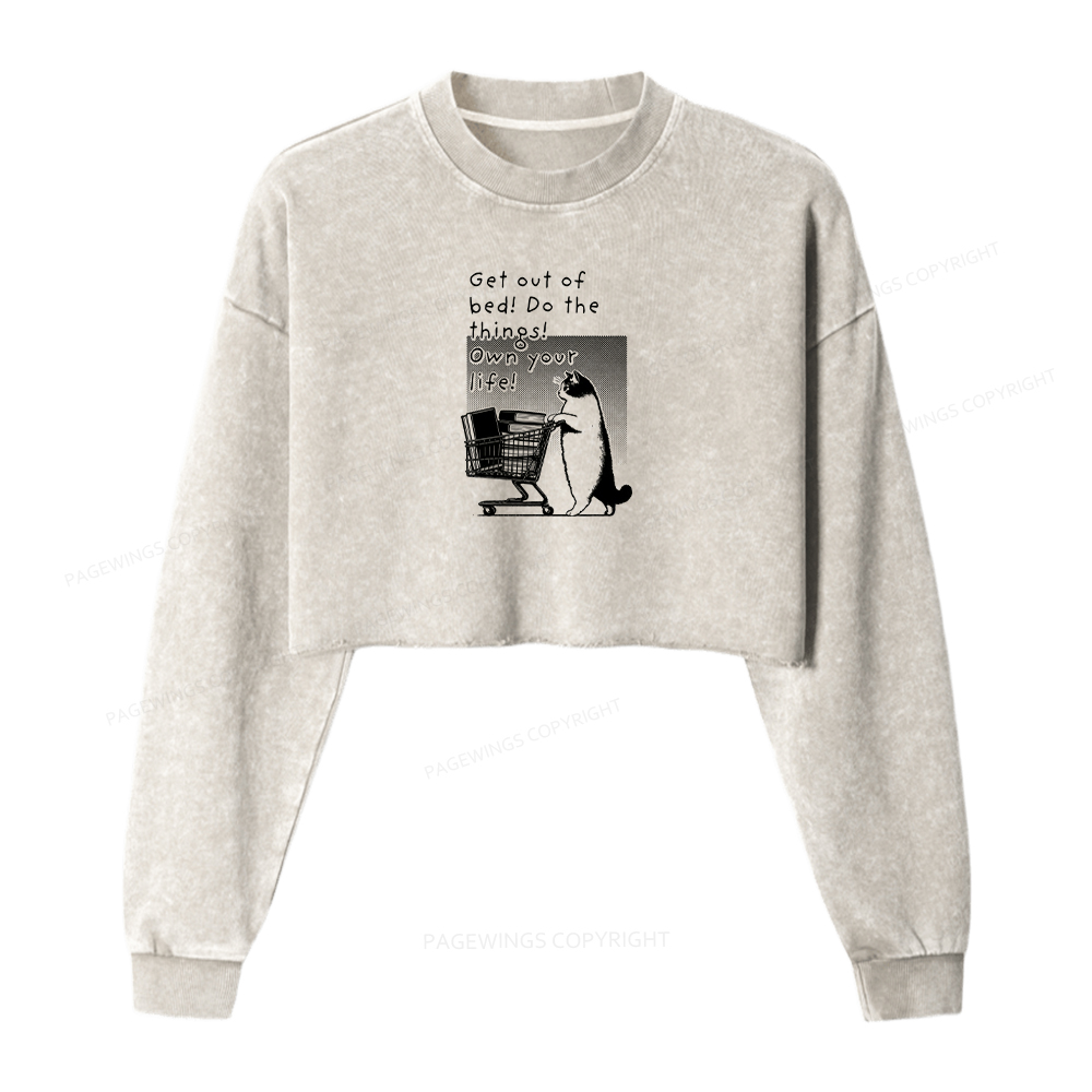 Pagewings Get Out Of Bed Do The Things Own Your Life Washed Crop Sweatshirt