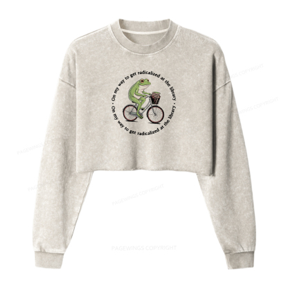 Pagewings On My Way To Get Radicalized At The Library Washed Crop Sweatshirt