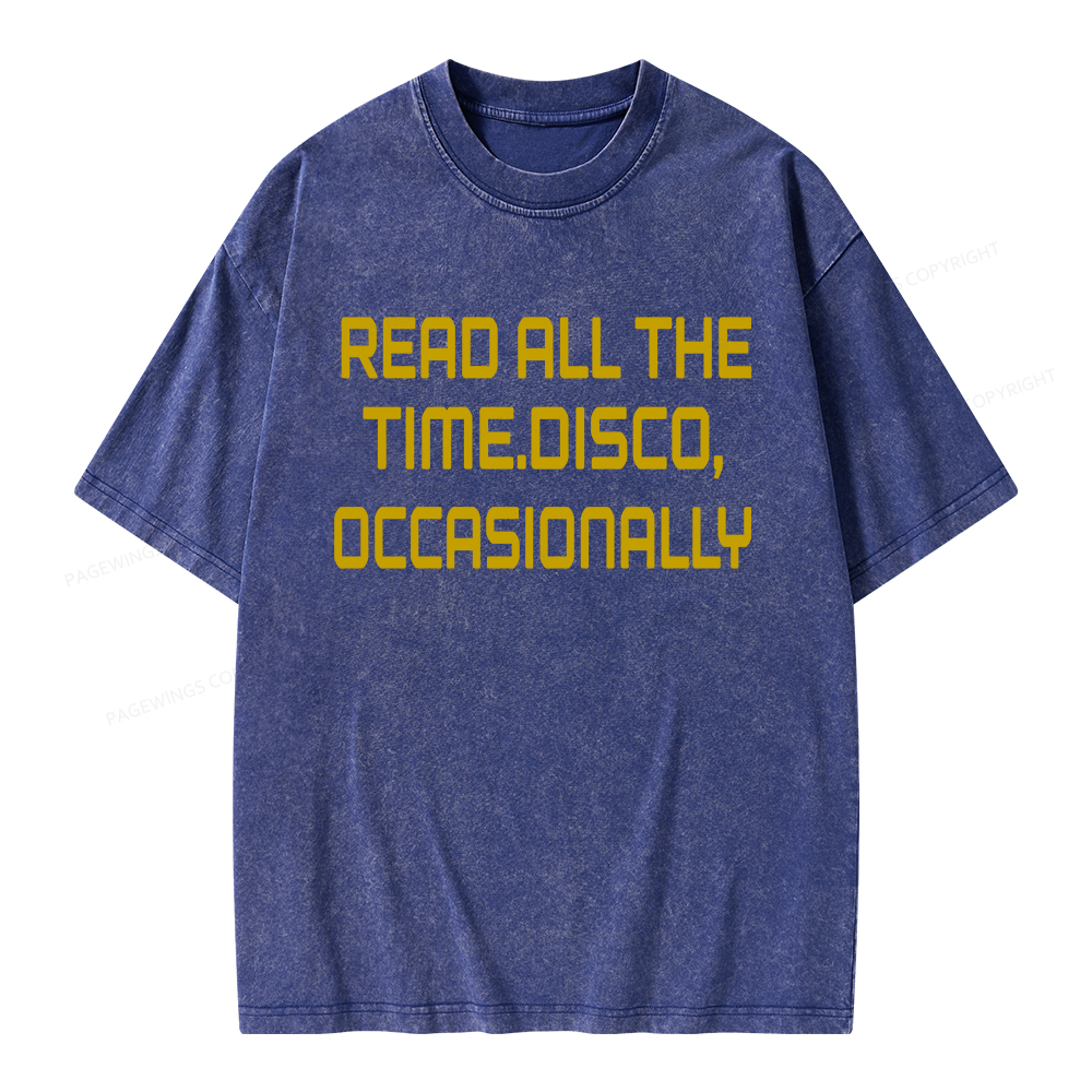 Pagewings Read All The Time Disco Occasionally Unisex Washed T-shirt