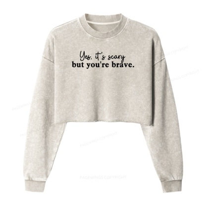 Pagewings Yes It's Scary But You're Brave Washed Crop Sweatshirt