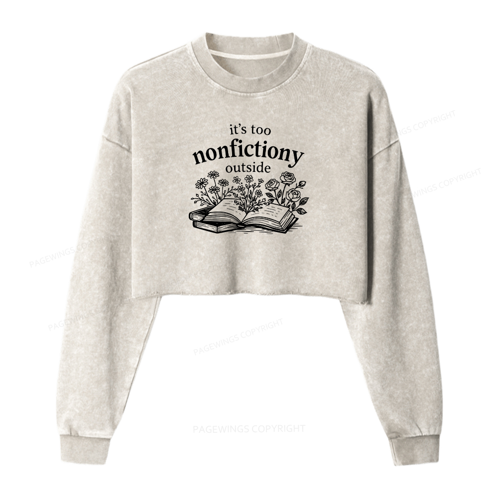 Pagewings It's Too Nonfictiony Outside Washed Crop Sweatshirt