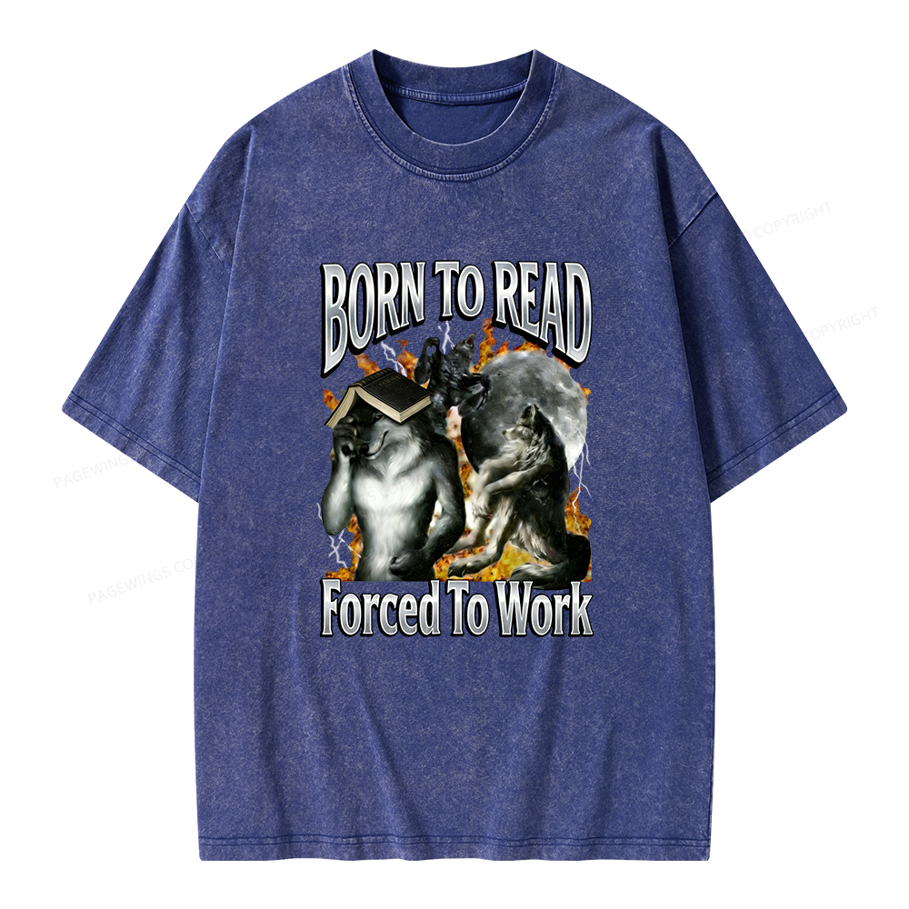Pagewings Born To Read Forced To Work Unisex Washed T-shirt