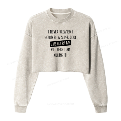 Pagewings Funny Super Cool Librarian Washed Crop Sweatshirt