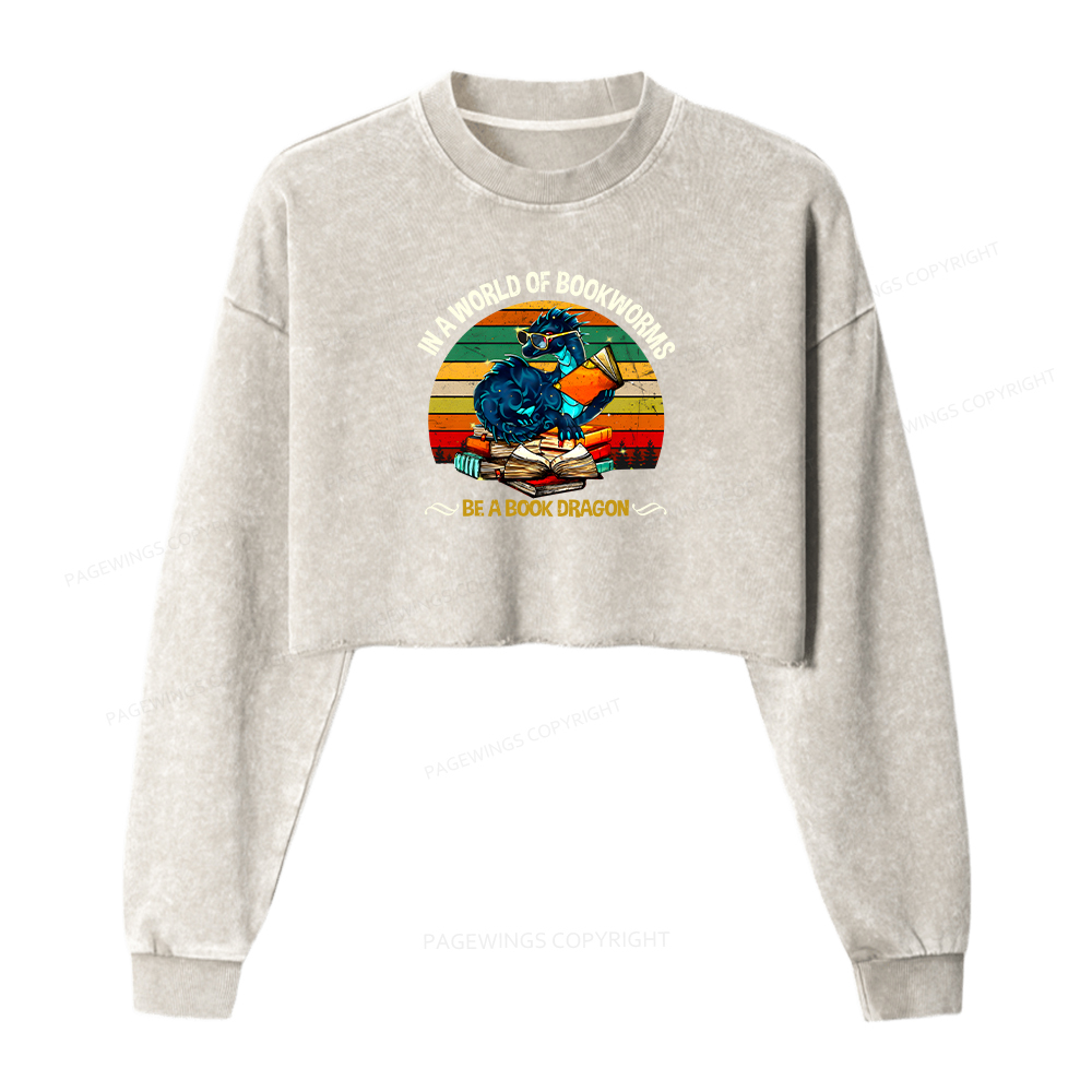 Pagewings In A World Of Bookworms Be A Book Dragon Washed Crop Sweatshirt