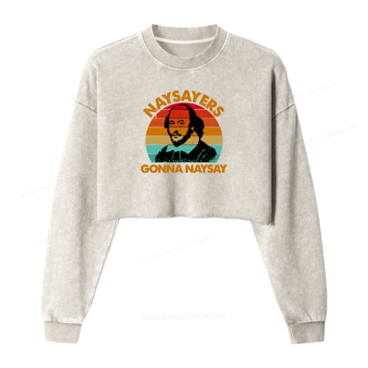 Pagewings Naysayers Gonna Naysay Washed Crop Sweatshirt