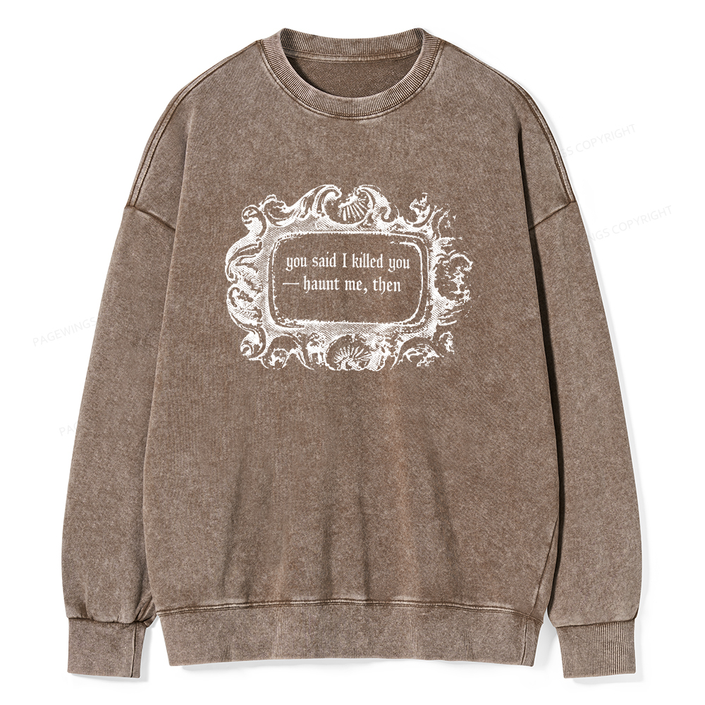 Pagewings Haunt Me Then Unisex Washed Sweatshirt