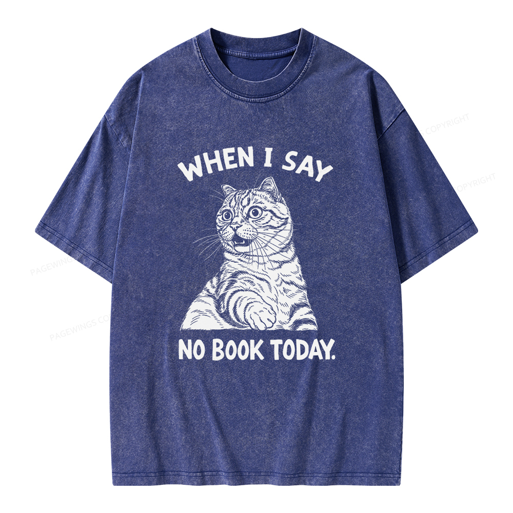 Pagewings When I Say No Book Today Unisex Washed T-shirt