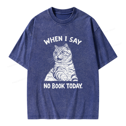 Pagewings When I Say No Book Today Unisex Washed T-shirt