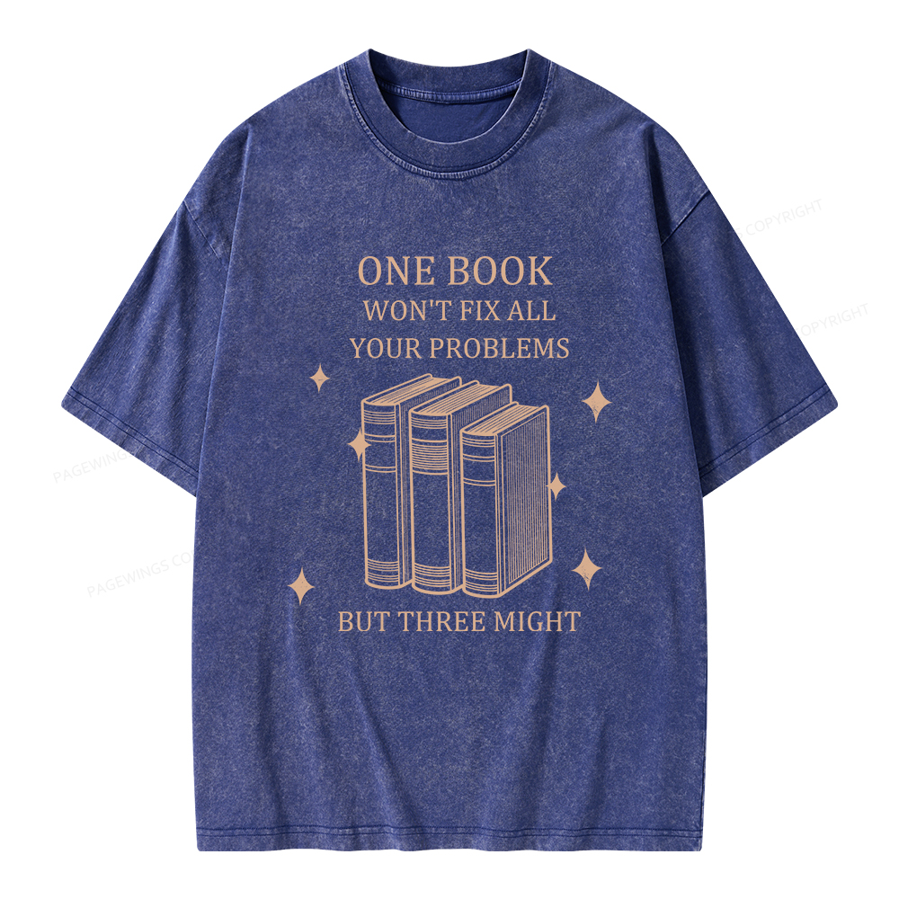Pagewings One Book Won't Fix All Your Problems But Three Might Unisex Washed T-shirt