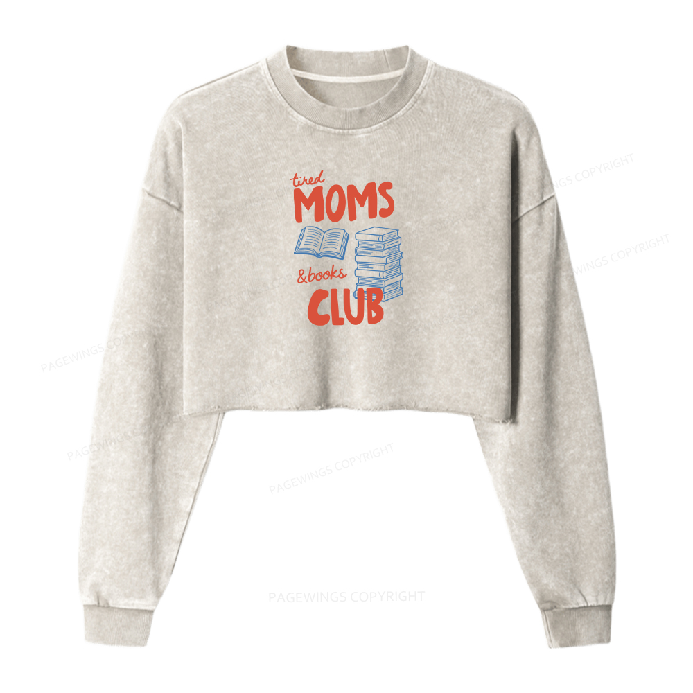 Pagewings Tired Moms Books Club Washed Crop Sweatshirt