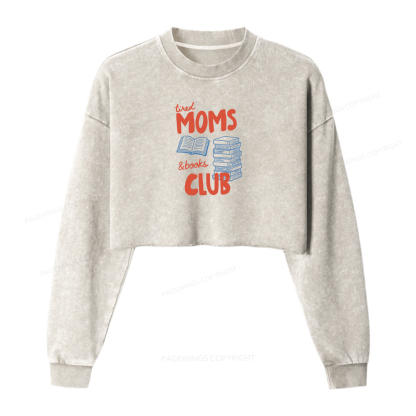 Pagewings Tired Moms Books Club Washed Crop Sweatshirt