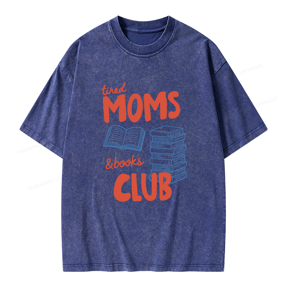 Pagewings Tired Moms Books Club Unisex Washed T-shirt
