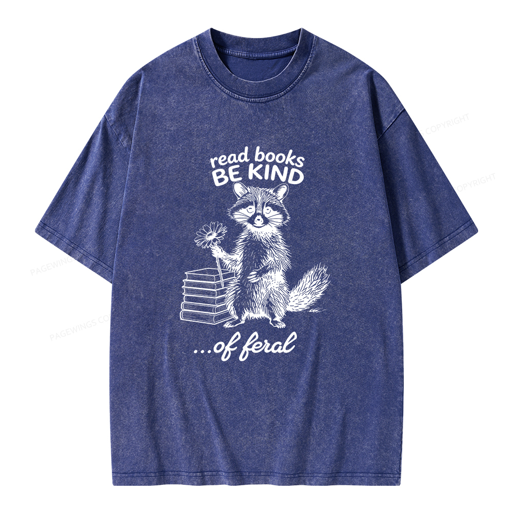 Pagewings Read Books Be Kind of Feral Unisex Washed T-shirt