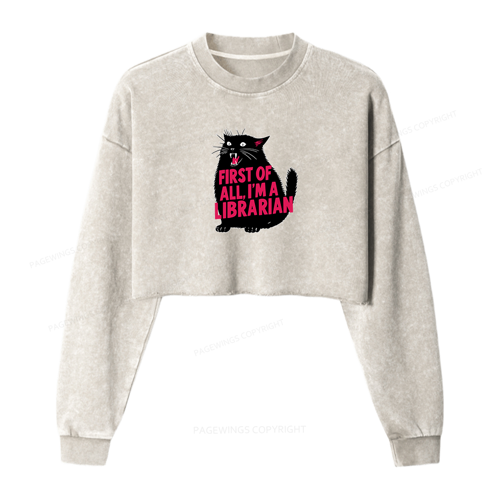 Pagewings First of All I'm a Librarian Washed Crop Sweatshirt