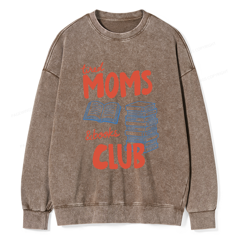 Pagewings Tired Moms Books Club Unisex Washed Sweatshirt