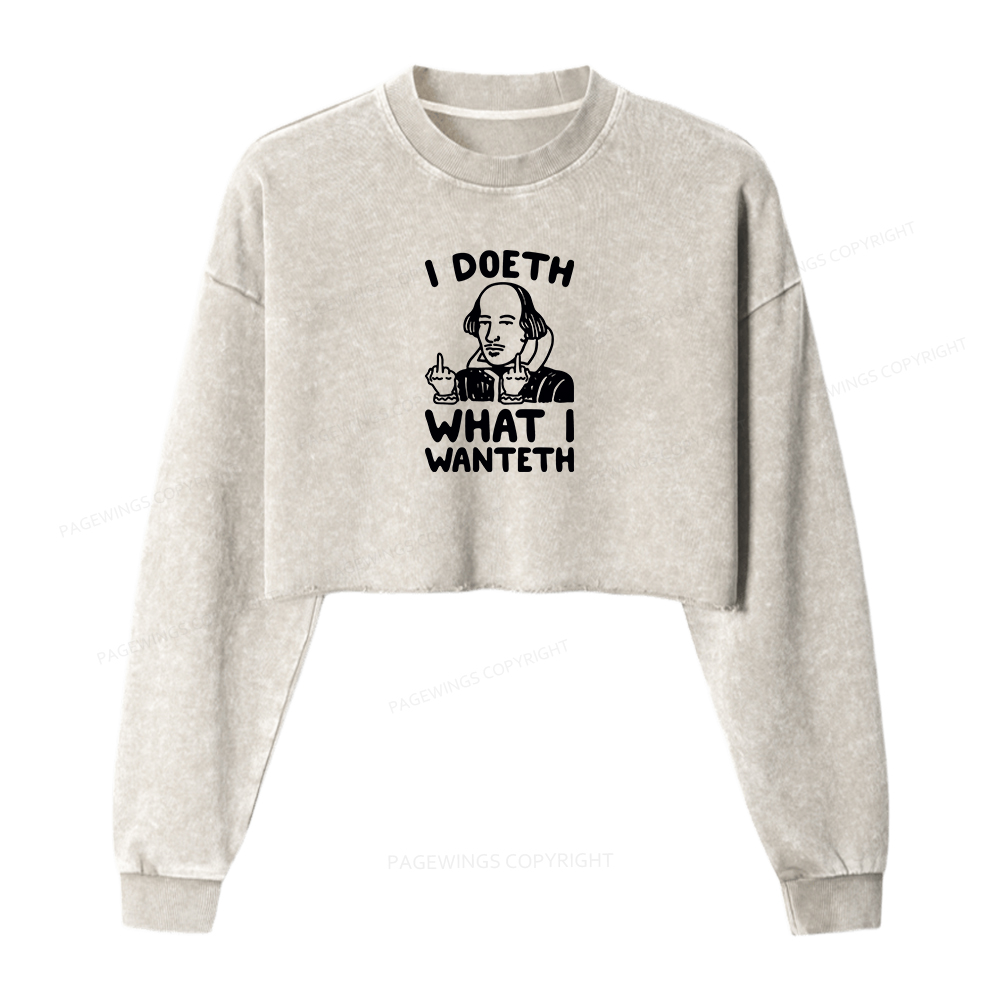 Pagewings I Doeth What I Wanteth Washed Crop Sweatshirt