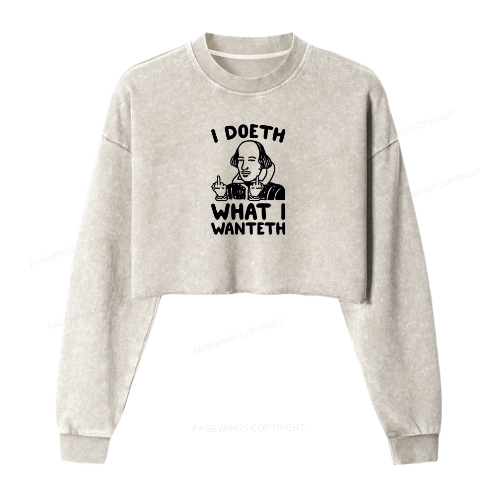 Pagewings I Doeth What I Wanteth Washed Crop Sweatshirt
