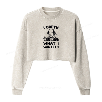 Pagewings I Doeth What I Wanteth Washed Crop Sweatshirt