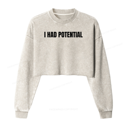 Pagewings I Had Potential Washed Crop Sweatshirt