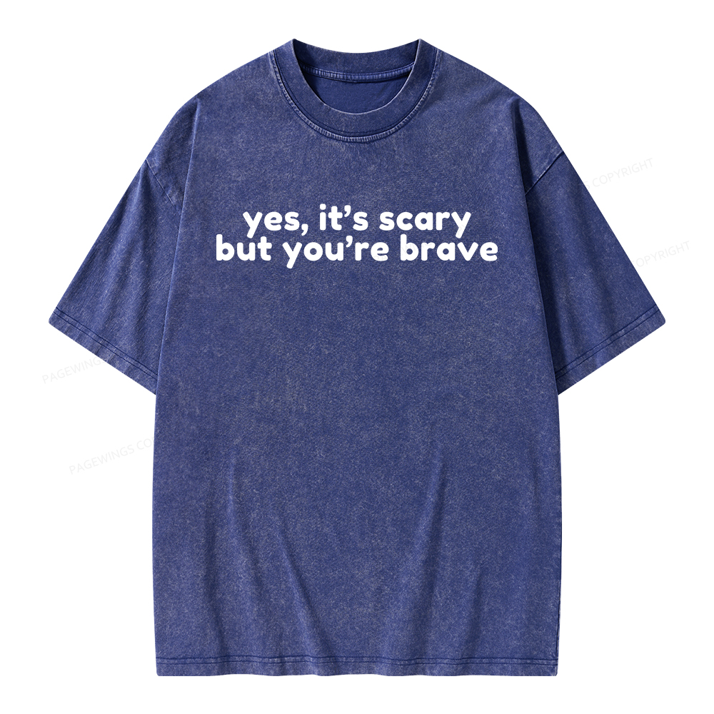 Pagewings Yes It's Scary But You're Brave Unisex Washed T-shirt