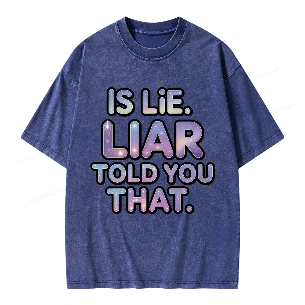 Pagewings Is Lie Liar Told You That Unisex Washed T-shirt