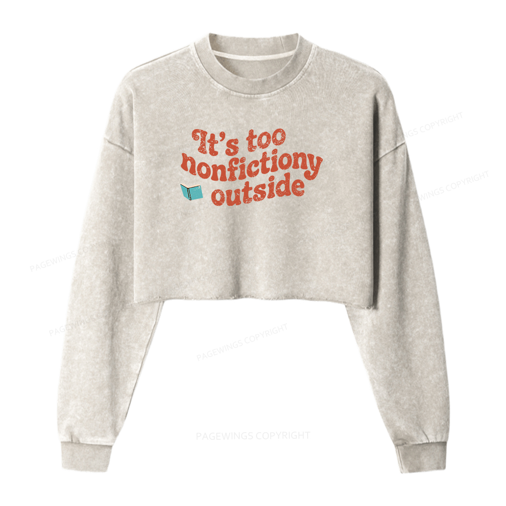 Pagewings Its Too Nonfictiony Outside Washed Crop Sweatshirt
