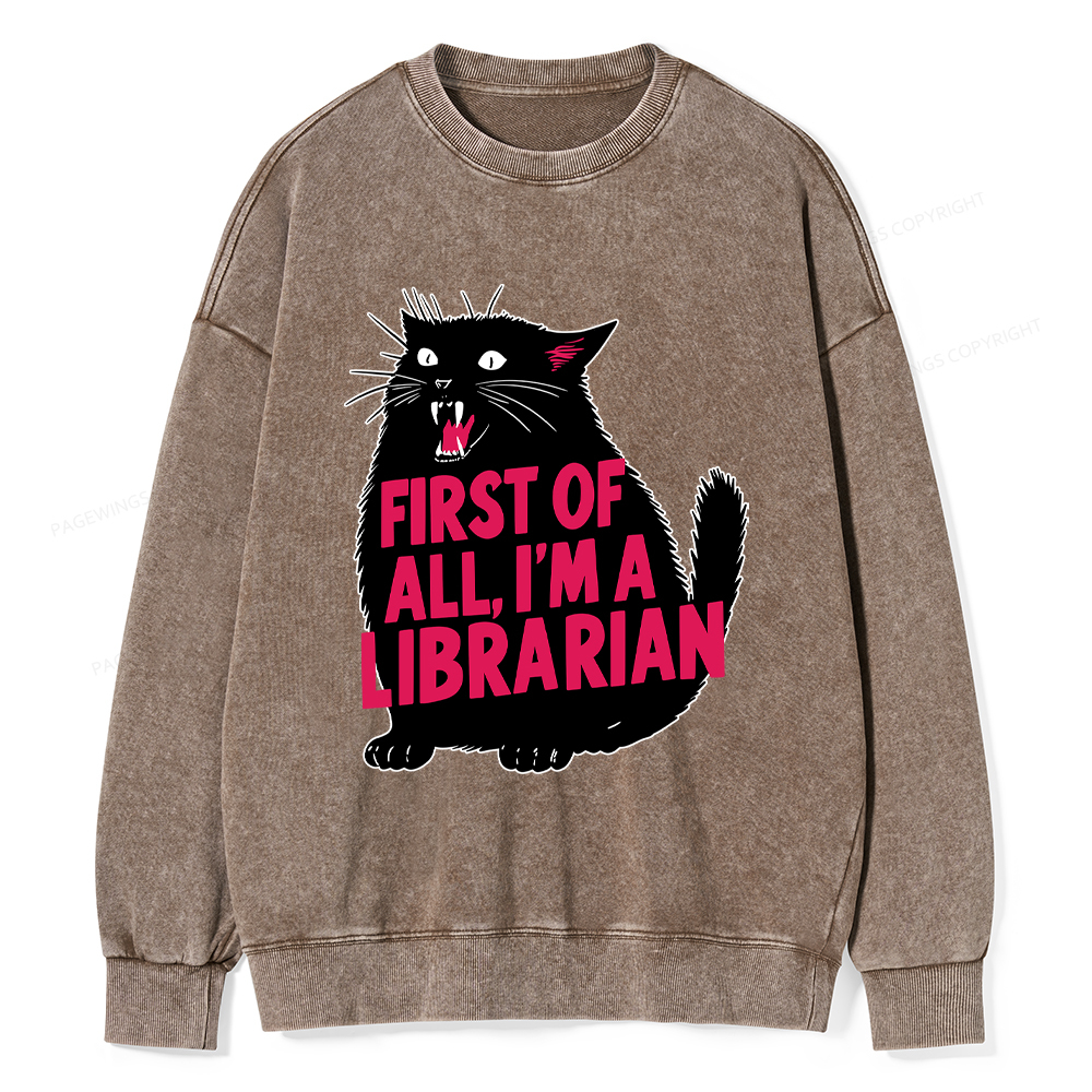 Pagewings First of All I'm a Librarian Washed Sweatshirt