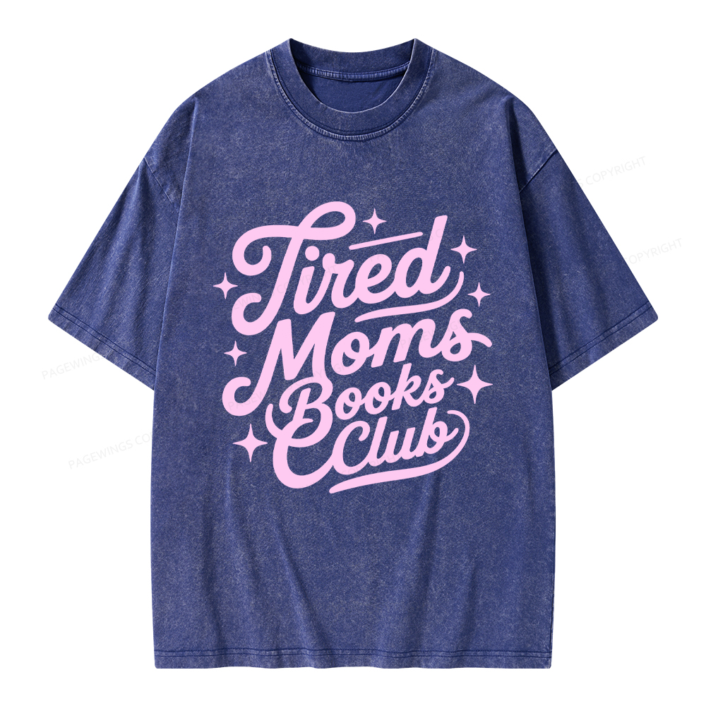 Pagewings Tired Moms Books Club Unisex Washed T-shirt