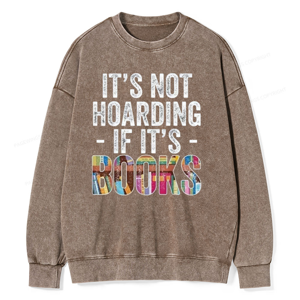 Pagewings It's Not Hoarding If It's Books Unisex Washed Sweatshirt