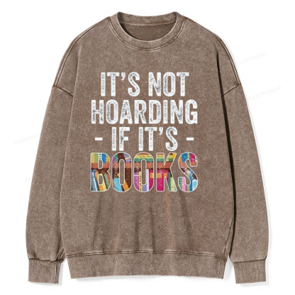 Pagewings It's Not Hoarding If It's Books Unisex Washed Sweatshirt