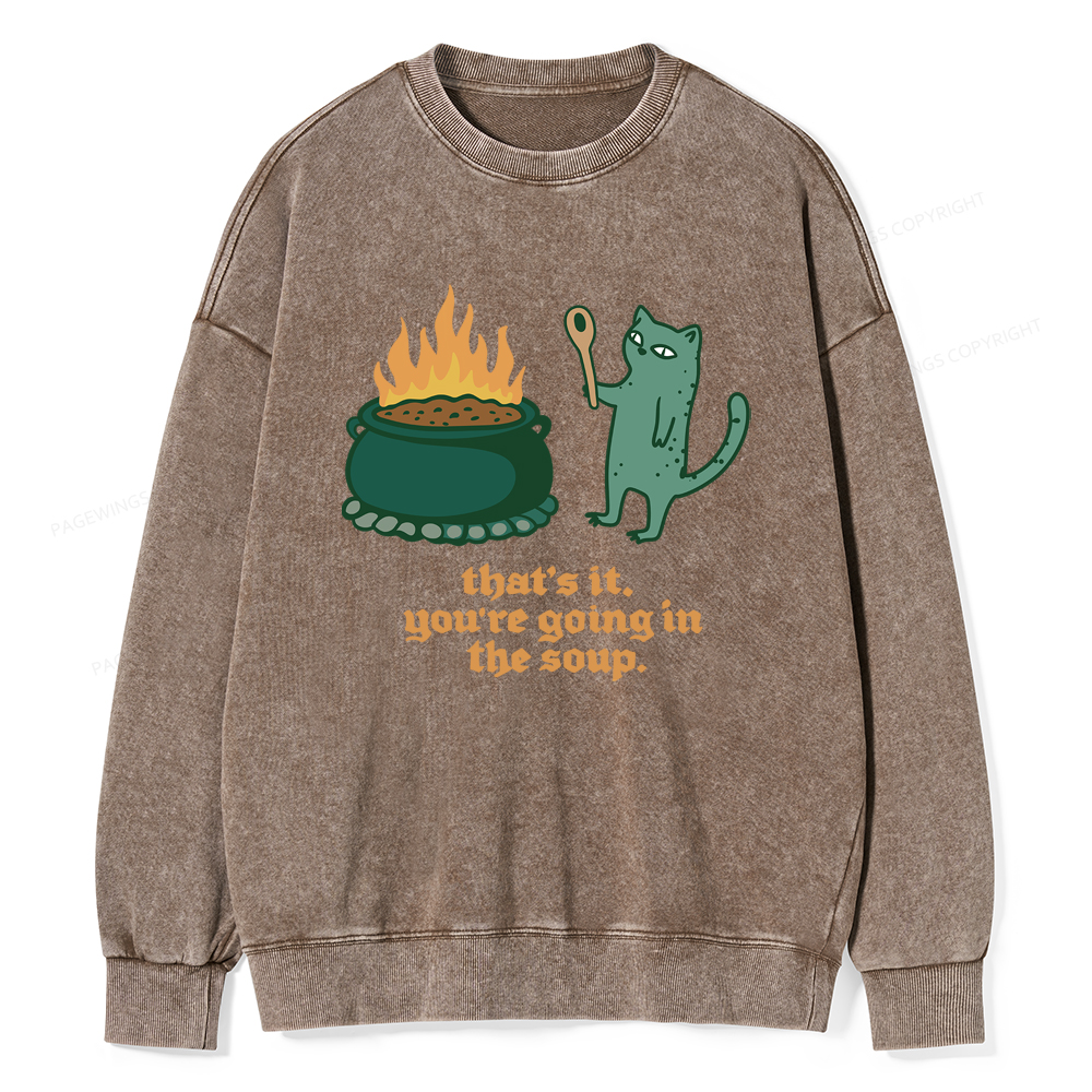 Pagewings You’re Going In The Soup Unisex Washed Sweatshirt