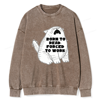 Pagewings Born To Read Forced To Work Unisex Washed Sweatshirt