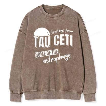 Pagewings Greetings From Tau Ceti Home Of The Astrophage Unisex Washed Sweatshirt