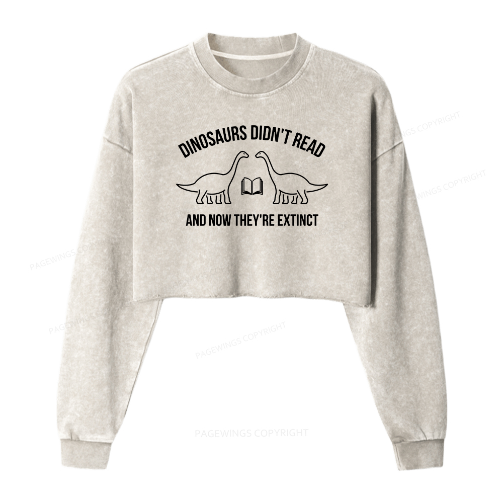 Pagewings Dinosaurs Didn't Read Washed Crop Sweatshirt
